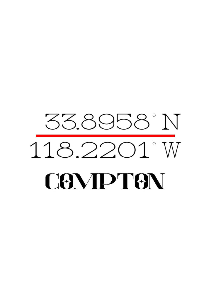 The coordinates reveal the heart of Compton, a place where stories unfold, resilience thrives, and dreams take flight.